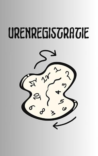 Urenregistratie Boekje: 80 Pagina's aan Urenregistratie Urenregistratie Boekje: 80 Pagina's aan Urenregistratie von Andries B.V.