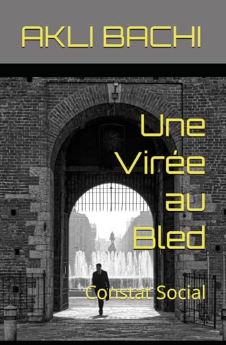Une Virée au Bled: Constat Social