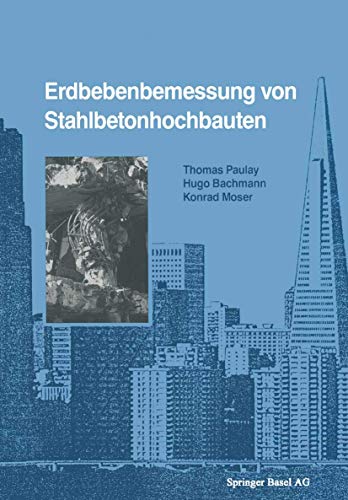 Erdbebenbemessung von Stahlbetonhochbauten Erdbebenbemessung von Stahlbetonhochbauten von Birkhäuser