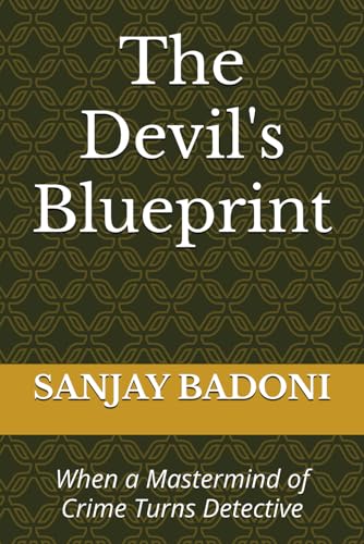 The Devil's Blueprint: When a Mastermind of Crime Turns Detective von Independently published