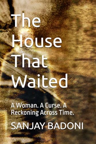 The House That Waited: A Woman. A Curse. A Reckoning Across Time. von Independently published