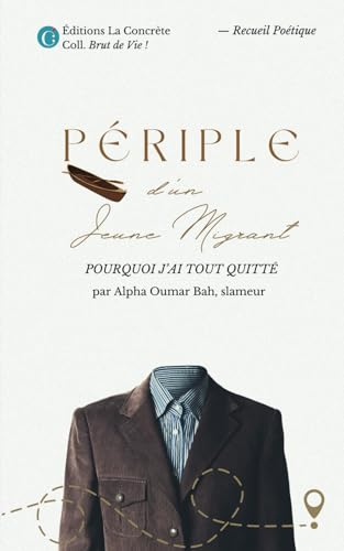 Périple d'un Jeune Migrant: Pourquoi j'ai tout quitté von AFNIL