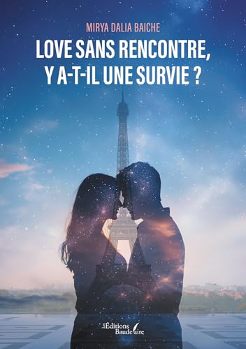 Love sans rencontre, y a-t-il une survie ? von BAUDELAIRE