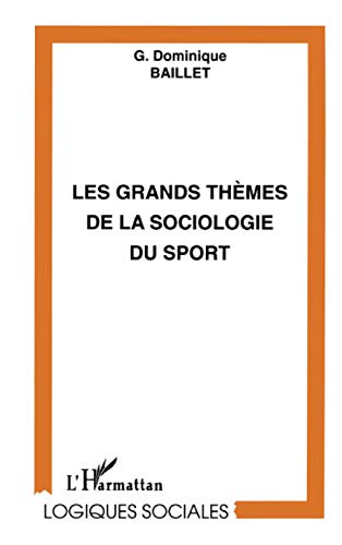 LES GRANDS THÈMES DE LA SOCIOLOGIE DU SPORT von L'HARMATTAN