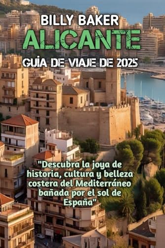 ALICANTE GUÍA DE VIAJE DE 2025 von Independently published