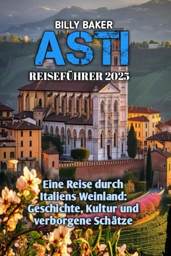 ASTI REISEFÜHRER 2025 von Independently published