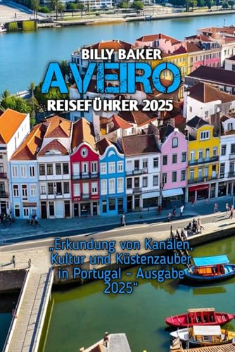 AVEIRO REISEFÜHRER 2025 von Independently published
