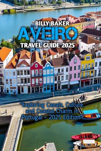 AVEIRO TRAVEL GUIDE 2025 von Independently published