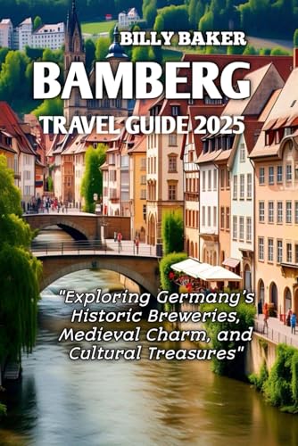 BAMBERG TRAVEL GUIDE 2025 von Independently published