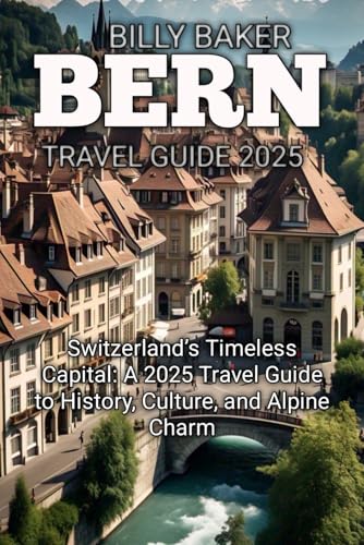 BERN TRAVEL GUIDE 2025 von Independently published