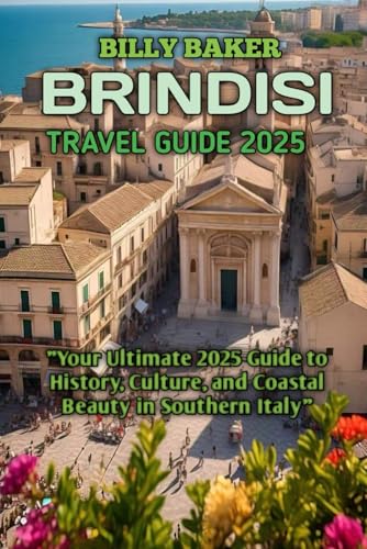 BRINDISI TRAVEL GUIDE 2025 von Independently published