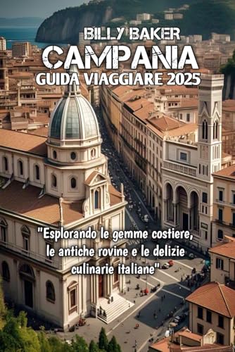CAMPANIA GUIDA VIAGGIARE 2025 von Independently published