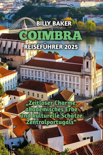 COIMBRA REISEFÜHRER 2025 von Independently published