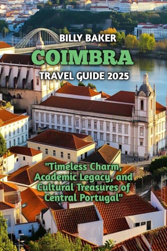 COIMBRA TRAVEL GUIDE 2025 von Independently published