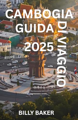 Cambogia Guida di viaggio 2025 von Independently published
