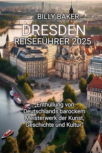 DRESDEN REISEFÜHRER 2025 von Independently published