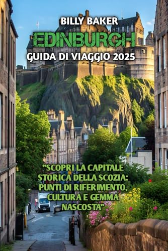 EDINBURGH GUIDA DI VIAGGIO 2025 von Independently published