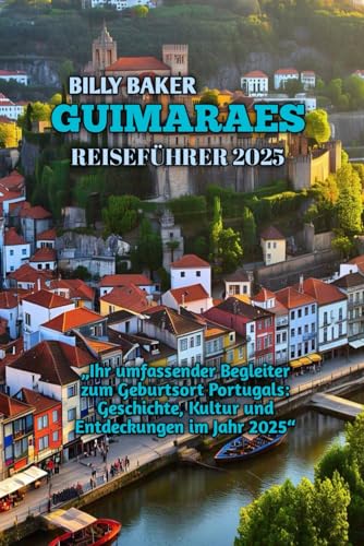 GUIMARAES REISEFÜHRER 2025