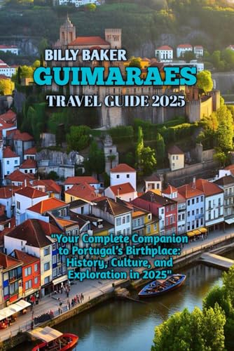 GUIMARAES TRAVEL GUIDE 2025 von Independently published