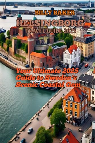 HELSINGBORG TRAVEL GUIDE 2025 von Independently published
