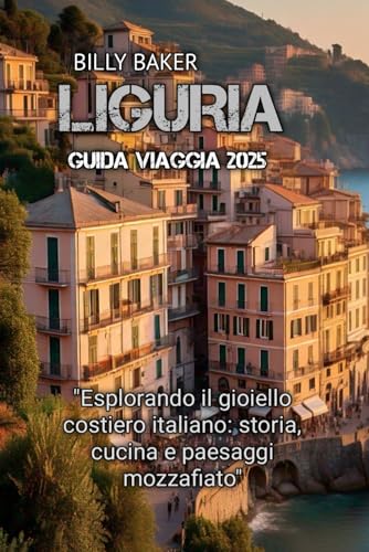 LIGURIA GUIDA VIAGGIA 2025 von Independently published