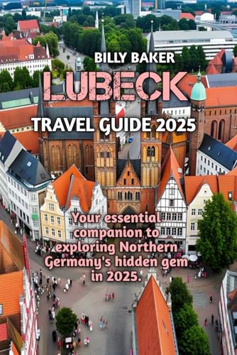 LUBECK GUIDA DI VIAGGIO 2025 von Independently published