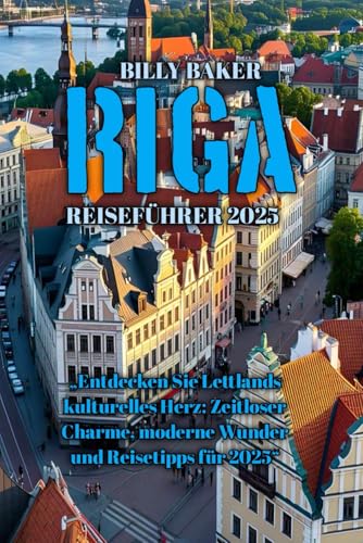 RIGA REISEFÜHRER 2025 von Independently published