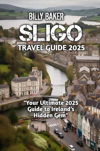 SLIGO TRAVEL GUIDE 2025 von Independently published