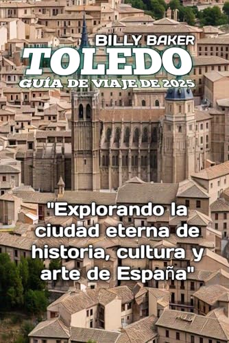 TOLEDO GUÍA DE VIAJE DE 2025 von Independently published
