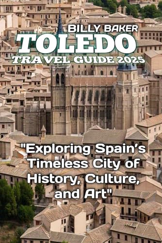 TOLEDO TRAVEL GUIDE 2025 von Independently published