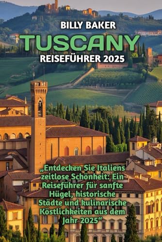 TUSCANY REISEFÜHRER 2025 von Independently published