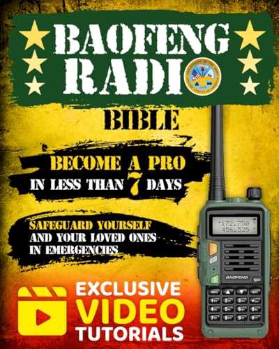 The Baofeng Radio Bible: The #1 Easy-to-Follow Guerrilla's Guide to Master Your Baofeng Radio in Less than 7 days and Safeguard Yourself and Your ... (BONUS: Exclusive Video Tutorials!) von Independently published