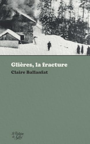 Glières, la fracture Glières, la fracture von FONTAINE SILOE