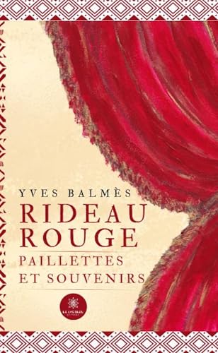 Rideau rouge: Paillettes et souvenirs Rideau rouge: Paillettes et souvenirs von LE LYS BLEU