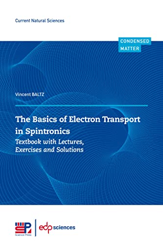 The Basics of Electron Transport in Spintronics: Textbook with Lectures, Exercises and Solutions von EDP Sciences