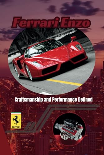 Ferrari Enzo: Craftsmanship and Performance Defined Ferrari Enzo: Craftsmanship and Performance Defined von Independently published