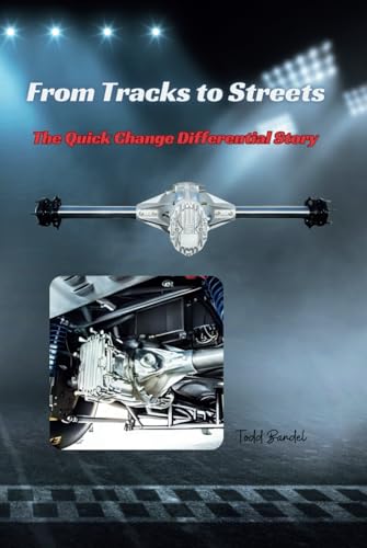 From Tracks to Streets: The Quick Change Differential Story From Tracks to Streets: The Quick Change Differential Story von Independently published