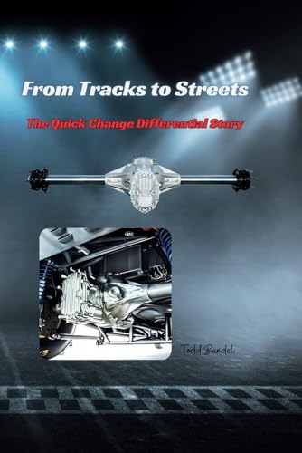 From Tracks to Streets: The Quick Change Differential Story From Tracks to Streets: The Quick Change Differential Story von Independently published