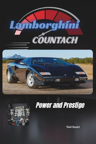Lamborghini Countach: Power and Prestige Lamborghini Countach: Power and Prestige von Independently published