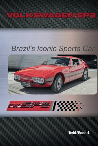 Volkswagen SP2: Brazil's Iconic Sports Car von Independently published