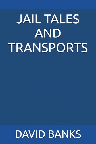 JAIL TALES AND TRANSPORTS von Independently published