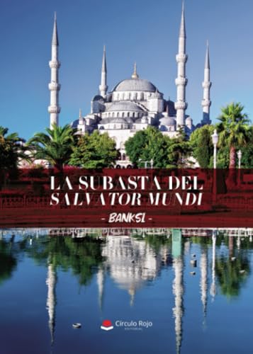 La subasta del Salvator Mundi von Grupo Editorial Círculo Rojo SL