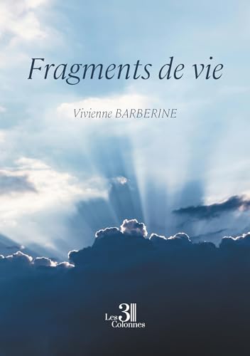 Fragments de vie von Les trois colonnes