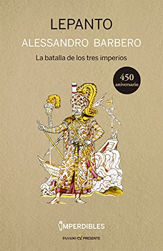 LEPANTO (IMPERDIBLES) BATALLA DE LOS TRES IMPERIOS von EDICIONES DE PASADO Y PRESENTE (UDL)