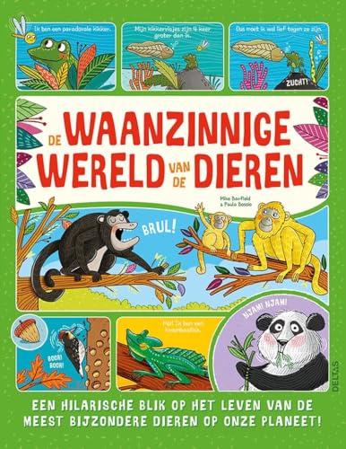 De waanzinnige wereld van de dieren: Een hilarische blik op het leven van de meest bijzondere dieren op onze planeet! von Zuidnederlandse Uitgeverij (ZNU)