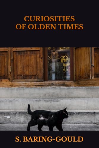 CURIOSITIES OF OLDEN TIMES von Independently published