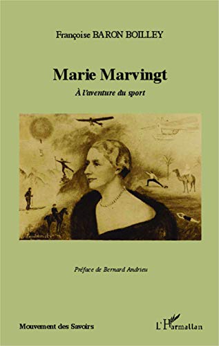 Marie Marvingt: A l'aventure du sport von L'HARMATTAN
