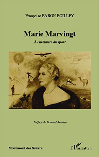 Marie Marvingt: A l'aventure du sport von L'HARMATTAN