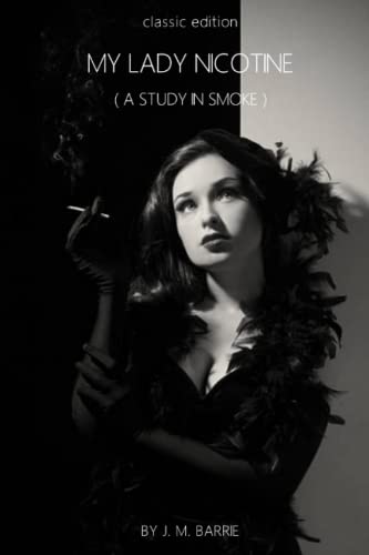 MY LADY NICOTINE (A Study in Smoke): With original illustrations