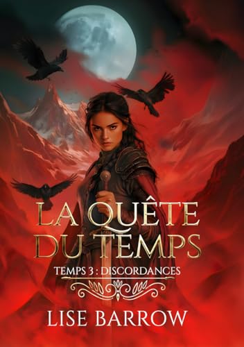 LA QUÊTE DU TEMPS - TEMPS 3 : DISCORDANCES von LISE BARROW